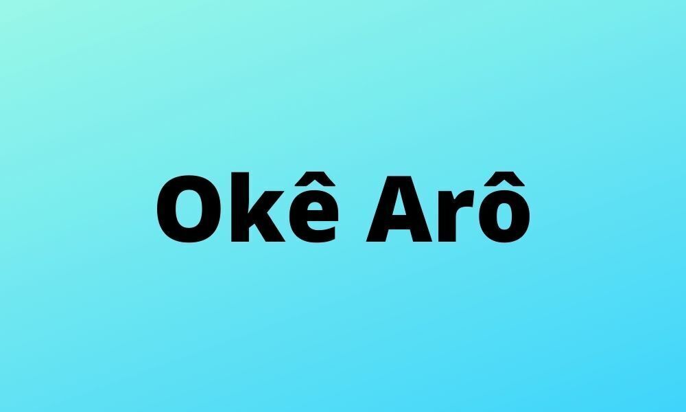 okê arô